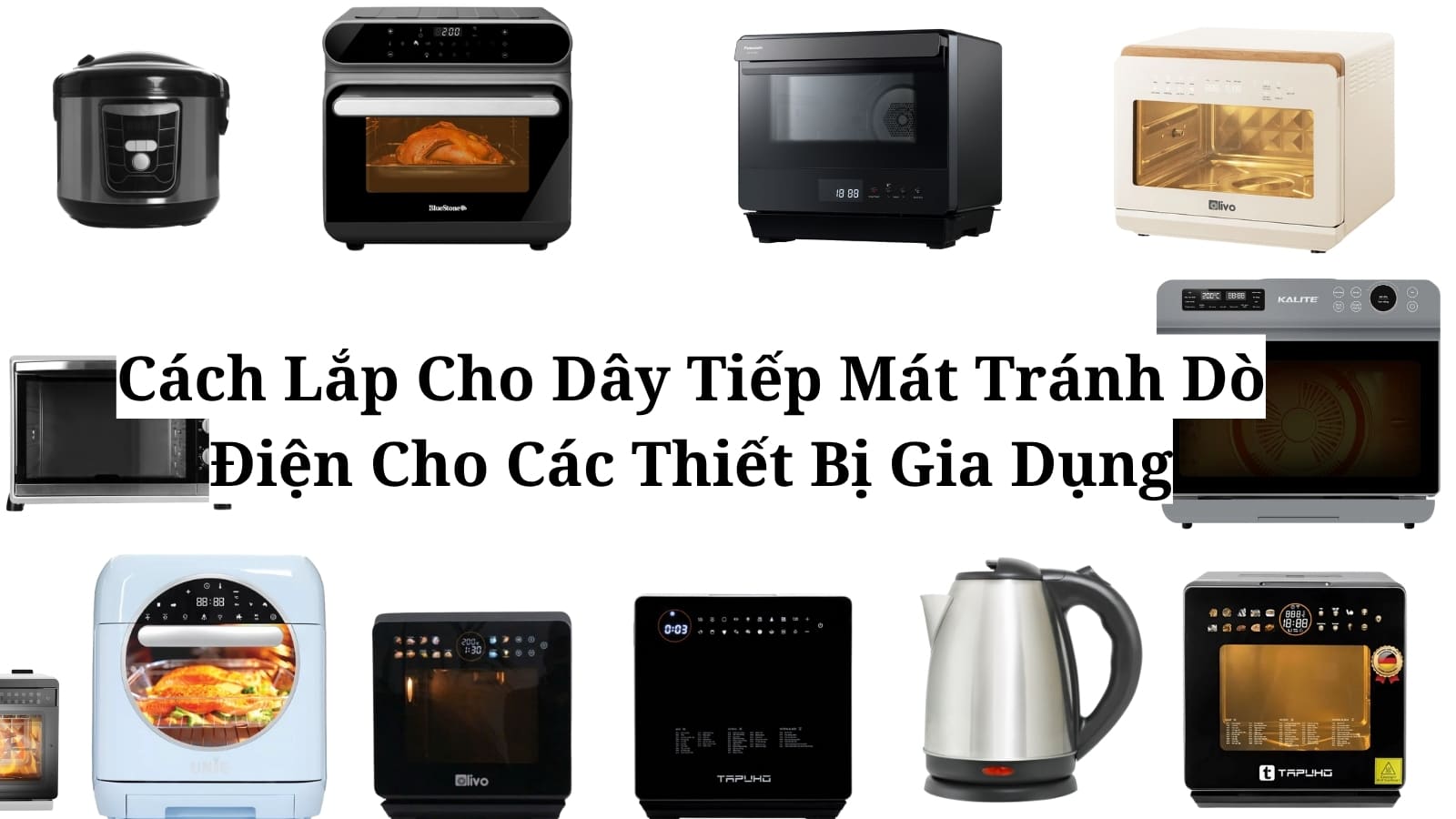 Cách Lắp Cho Dây Tiếp Mát Tránh Dò Điện Cho Các Thiết Bị Gia Dụng Như Nồi Chiên Không Dầu